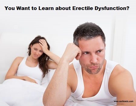 You Want to Learn about Erectile Dysfunction?