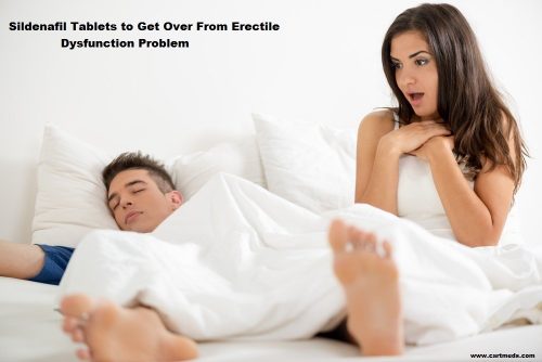 Sildenafil Tablets to Get Over From Erectile Dysfunction Problem