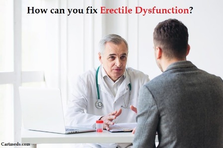 How can you fix Erectile Dysfunction?